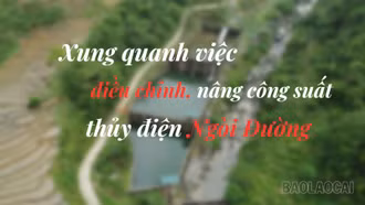 Xung quanh việc điều chỉnh, nâng công suất Thủy điện Ngòi Đường