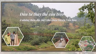 Đầu tư thay thế cầu treo ở những thôn đặc biệt khó khăn huyện Văn Bàn