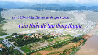 Lấy ý kiến Nhân dân vào đồ án quy hoạch: Cần thiết để tạo đồng thuận