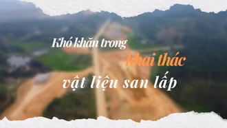 Khó khăn trong khai thác vật liệu san lấp