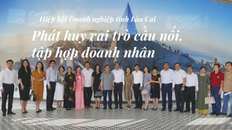 Hiệp hội Doanh nghiệp tỉnh Lào Cai: Phát huy vai trò cầu nối, tập hợp doanh nhân