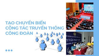 Tạo chuyển biến công tác truyền thông công đoàn