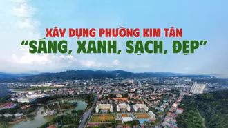 Xây dựng phường Kim Tân "Sáng, xanh, sạch, đẹp"