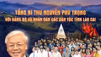 Tình cảm của Tổng Bí thư Nguyễn Phú Trọng với Lào Cai
