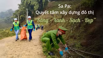 Sa Pa: Quyết tâm xây dựng đô thị “Sáng - Xanh - Sạch - Đẹp”