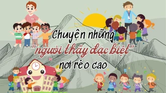 Chuyện những "người thầy đặc biệt" nơi rẻo cao