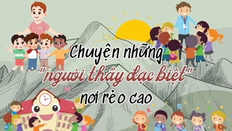 Chuyện những "người thầy đặc biệt" nơi rẻo cao