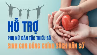 Hỗ trợ phụ nữ dân tộc thiểu số sinh con đúng chính sách dân số
