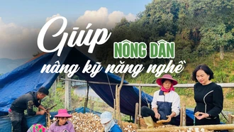 Giúp nông dân nâng kỹ năng nghề