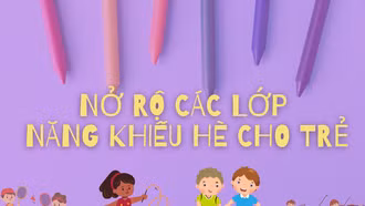 Nở rộ các lớp năng khiếu hè cho trẻ