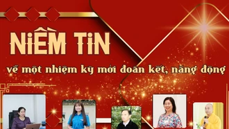 Niềm tin về một nhiệm kỳ mới đoàn kết, năng động