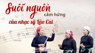 Suối nguồn cảm hứng của nhạc sỹ Lào Cai