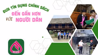  Đưa tín dụng chính sách đến gần hơn với người dân