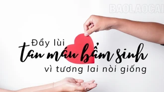 Đẩy lùi tan máu bẩm sinh vì tương lai nòi giống