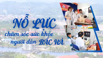 Bệnh viện Đa khoa huyện Bắc Hà: Nỗ lực chăm sóc sức khỏe người dân 