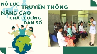 Nỗ lực truyền thông nâng cao chất lượng dân số