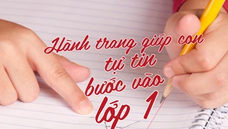 Hành trang giúp con tự tin bước vào lớp 1