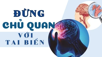 Đừng chủ quan với tai biến