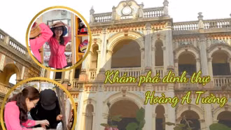 Khám phá dinh thự Hoàng A Tưởng