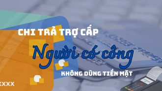 Chi trả trợ cấp người có công không dùng tiền mặt 