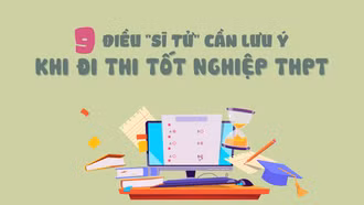 [Infographic] 9 điều "sĩ tử" cần lưu ý khi thi tốt nghiệp THPT
