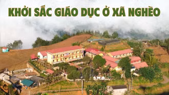 Khởi sắc giáo dục ở xã nghèo