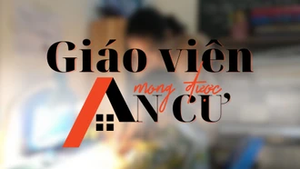 Giáo viên mong được "an cư"