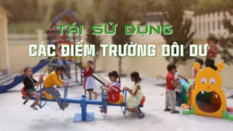 Tái sử dụng các điểm trường dôi dư
