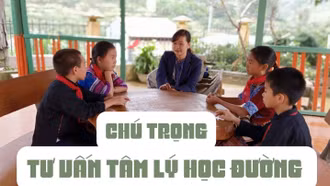 Chú trọng tư vấn tâm lý học đường