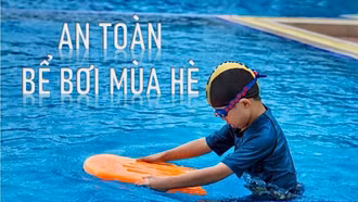 An toàn bể bơi mùa hè
