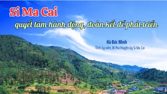 Si Ma Cai quyết tâm hành động, đoàn kết để phát triển