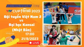 Trực tiếp: Việt Nam 2 gặp Đại học Kansai (Nhật Bản)