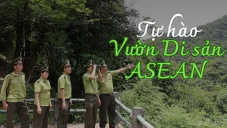 Tự hào Vườn Di sản ASEAN