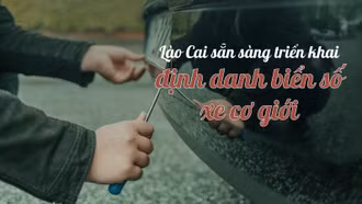 Lào Cai sẵn sàng triển khai định danh biển số xe cơ giới