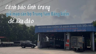 Cảnh báo tình trạng giả mạo cán bộ Trung tâm Đăng kiểm để lừa đảo