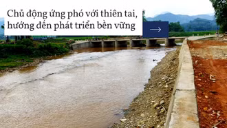 Chủ động ứng phó với thiên tai, hướng đến phát triển bền vững