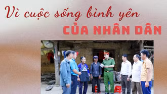 Vì cuộc sống bình yên của Nhân dân