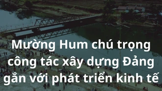 Mường Hum chú trọng công tác xây dựng Đảng gắn với phát triển kinh tế