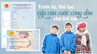 [Infographic] Trình tự, thủ tục cấp căn cước công dân cho trẻ em