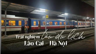 Trải nghiệm chuyến tàu du lịch Lào Cai - Hà Nội