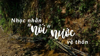 Nhọc nhằn nối nước về thôn