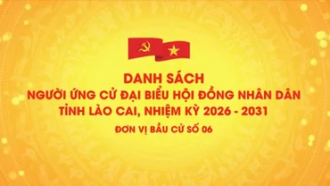 Danh sách chính thức những người ứng cử đại biểu HĐND tỉnh Lào Cai, nhiệm kỳ 2026 - 2031 (đơn vị bầu cử số 6)