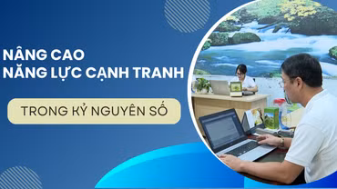 Nâng cao năng lực cạnh tranh trong kỷ nguyên số