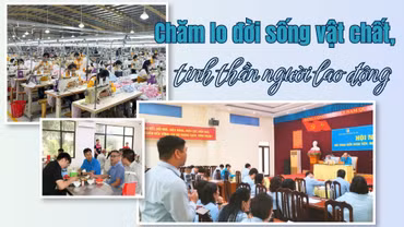 Chăm lo đời sống vật chất, tinh thần người lao động