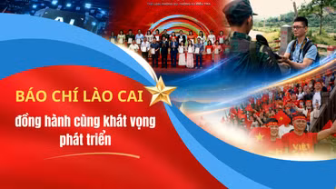 Báo chí Lào Cai đồng hành cùng khát vọng phát triển