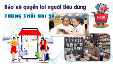 Bảo vệ quyền lợi người tiêu dùng trong thời đại số