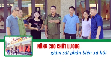 Nâng cao chất lượng giám sát phản biện xã hội