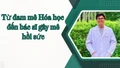 Từ đam mê hóa học đến bác sĩ gây mê hồi sức