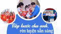 Tiếp bước cha anh, rèn luyện sẵn sàng 