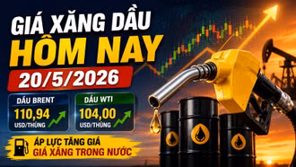 Giá xăng dầu hôm nay 20/5: Cập nhật giá dầu thế giới Brent, WTI mới nhất